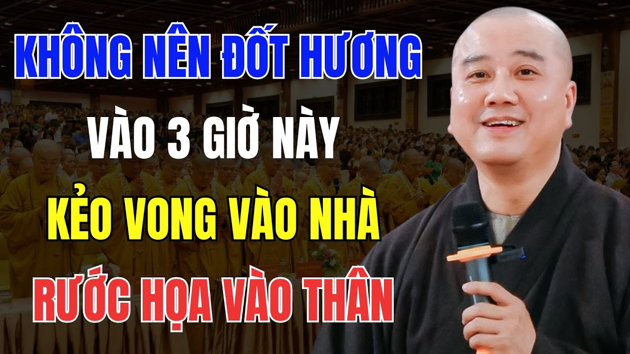 THẦY PHÁP HÒA DẶN: KHÔNG NÊN ĐỐT HƯƠNG VÀO BA GIỜ NÀY – KẺO VONG VÀO NHÀ!