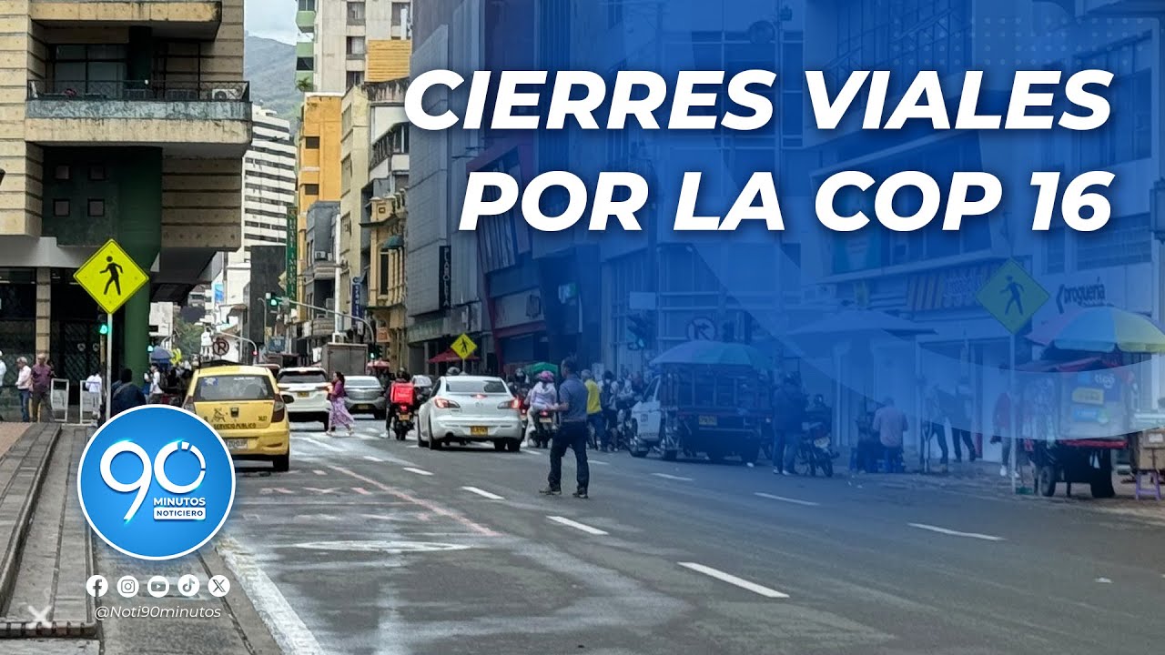 Estos serán los cierres viales en el centro de Cali durante el desarrollo de la COP 16
