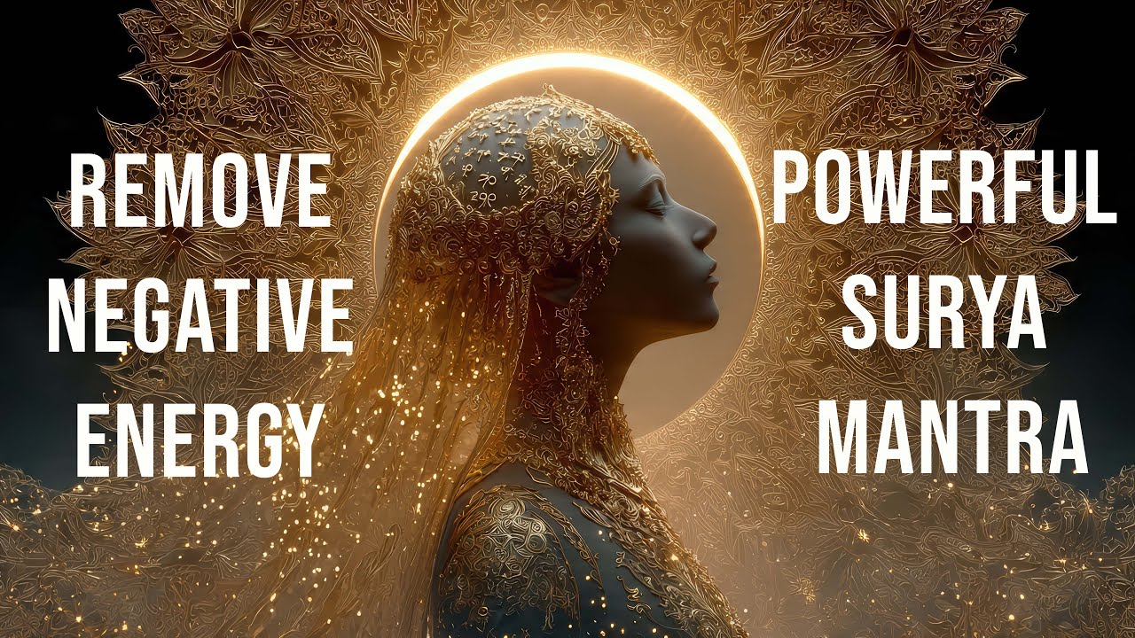 ॐ सूर्यदेवाय नमः | Powerful Surya Mantra to Remove Negative Energy | Peace & Healing