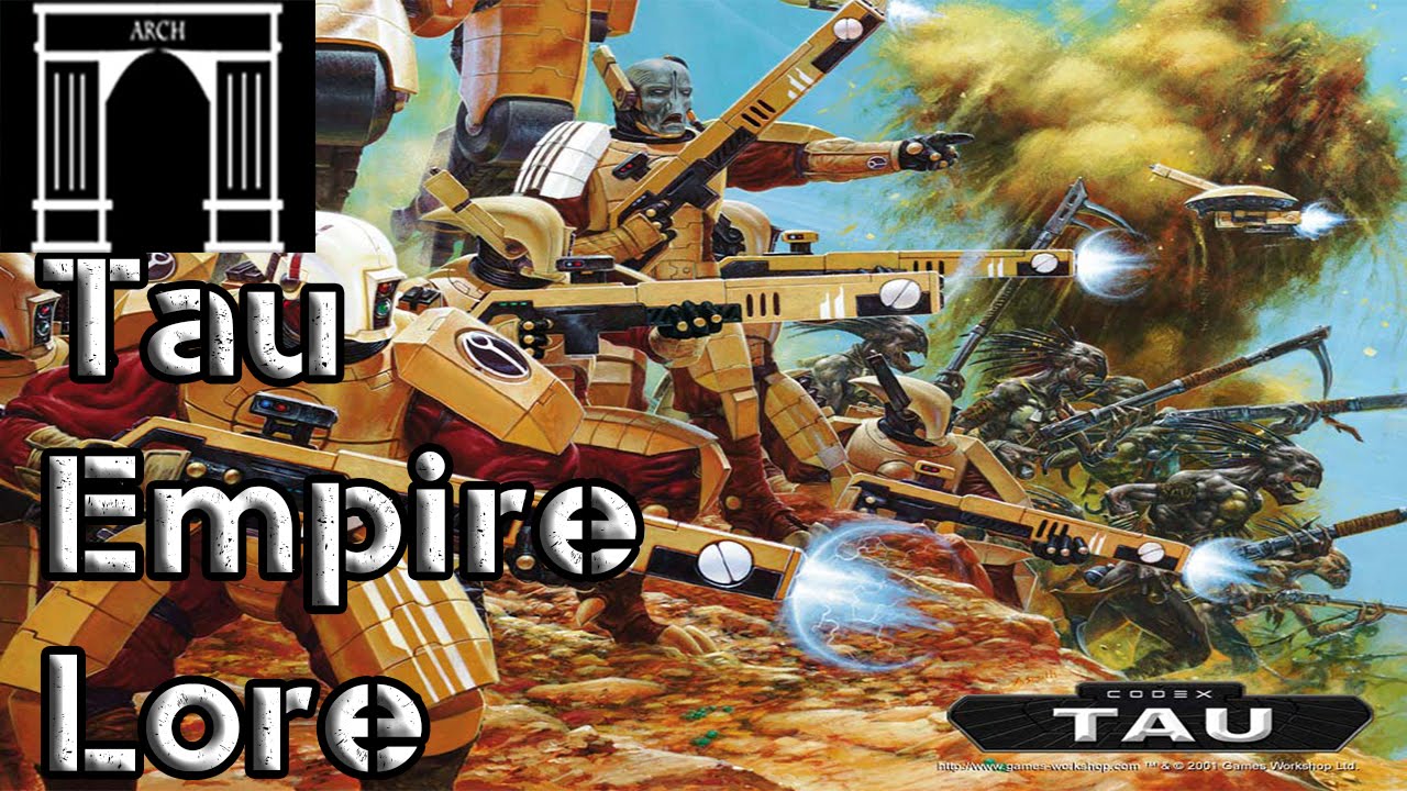 The Tau Empire, 40k Lore Part 1