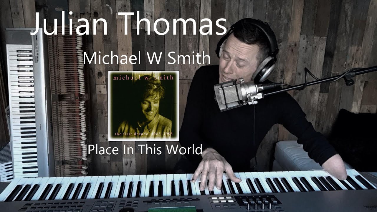 Julian Thomas - Place In This World (Michael W. Smith)