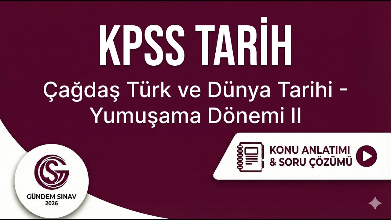 59) KPSS Tarih - Çağdaş Türk ve Dünya Tarihi - Yumuşama Dönemi II - Gündem Sınav - 2026