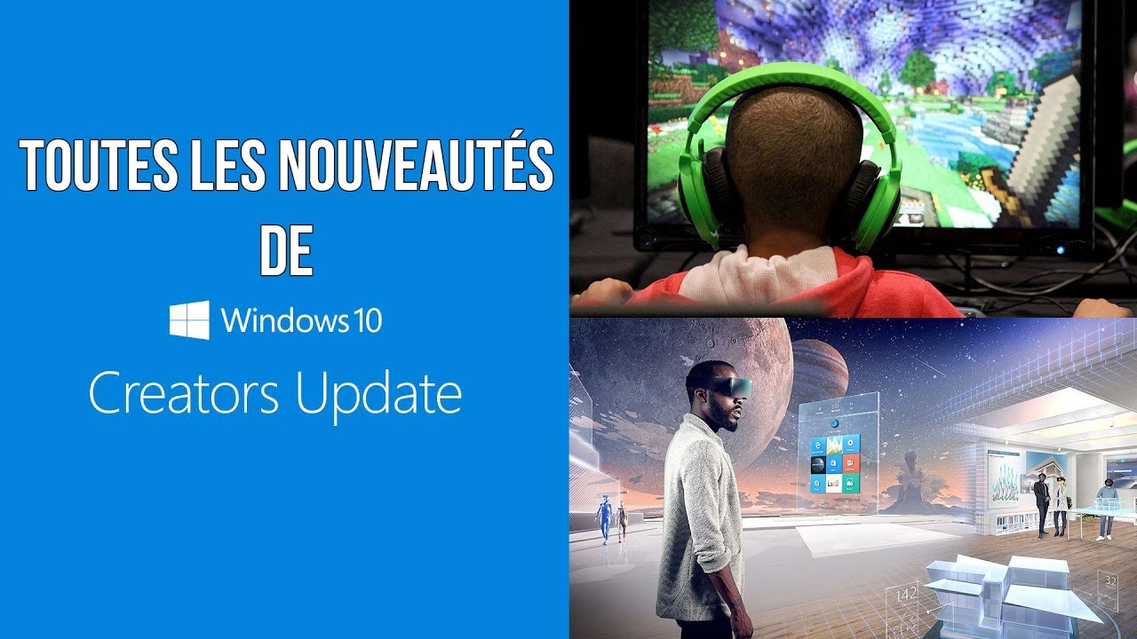 Installation et présentation de Windows 10 Version 1703 (Creators Update)