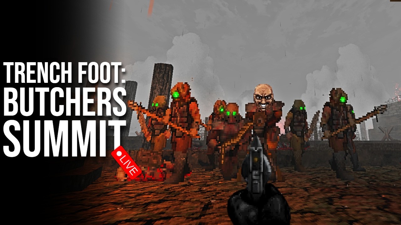 Trench Foot: Butcher's Summit is HERE!!!