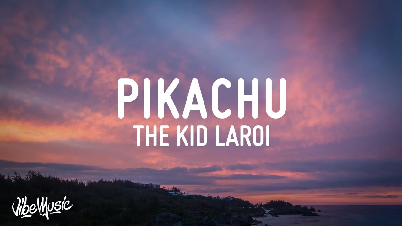 The Kid LAROI - PIKACHU (Lyrics)