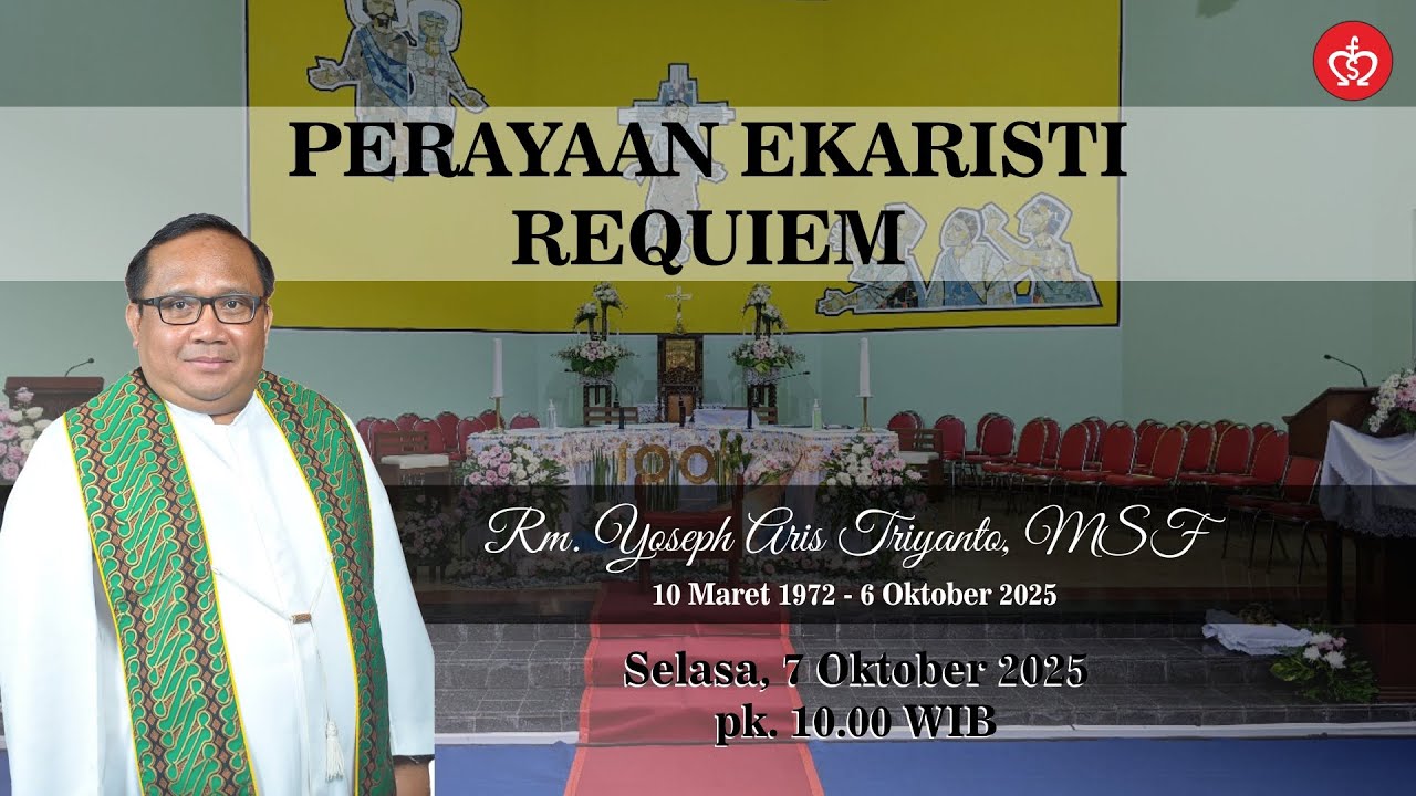Perayaan Ekaristi Requiem - Rm. Y. Aris Triyanto MSF - 7 Oktober 2025