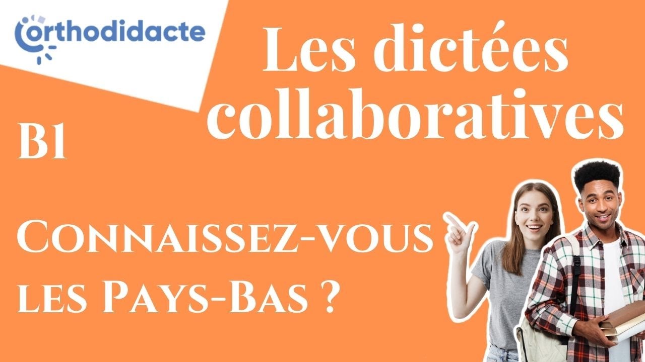 Dictée FLE B1 n° 14 - Connaissez vous les Pays-Bas