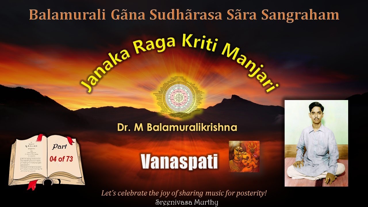 Ishvari Jagadhishvari - Vanaspati - Janaka Raga Kriti Manjari - Dr. M Balamuralikrishna - Video 004