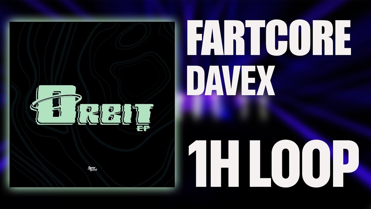 FARTCORE DAVEX | 1 Hour Perfect Loop