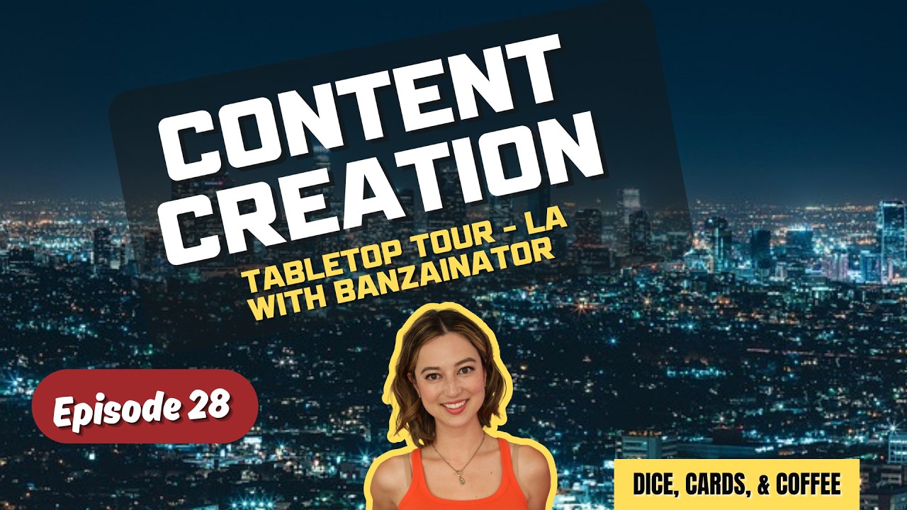 So You Want to be a Board Game Content Creator? with Banzainator (Tabletop Tour LA - Ep. 28)