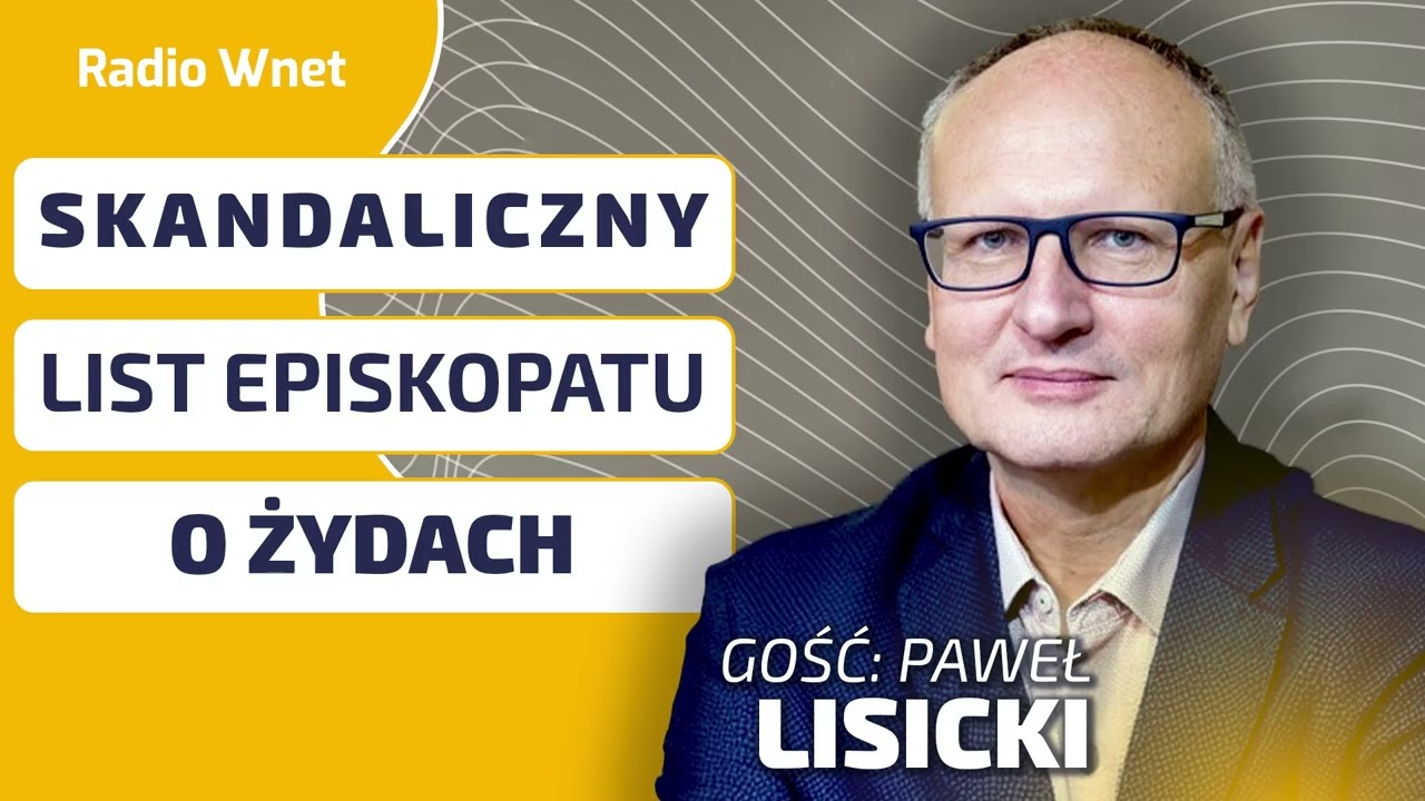 Lisicki: SKANDALICZNY list episkopatu. Ma w sobie heretyckie tezy – IZRAEL nadal narodem wybranym