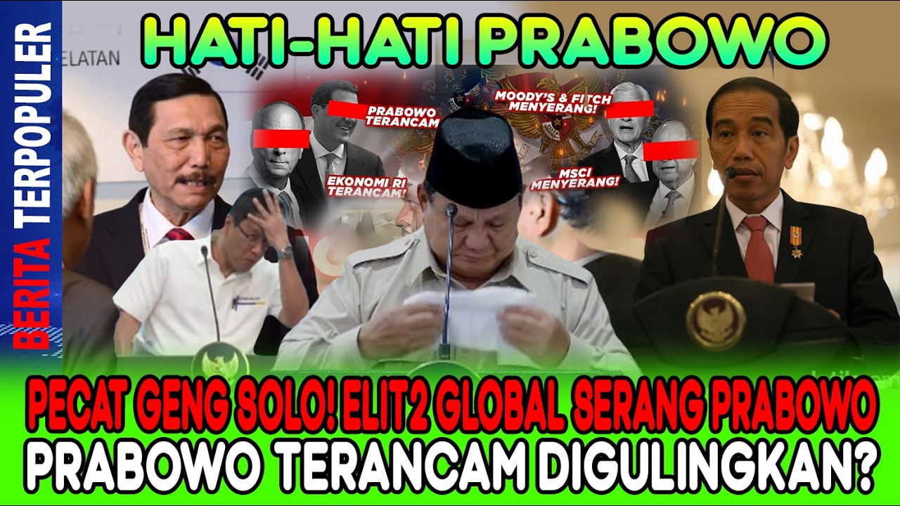 HATI-HATI PRABOWO...!! PECAT GENG SOLO! ELIT2 GLOBAL SERANG PRABOWO. PRABOWO TERANCAM DIGULINGKAN?
