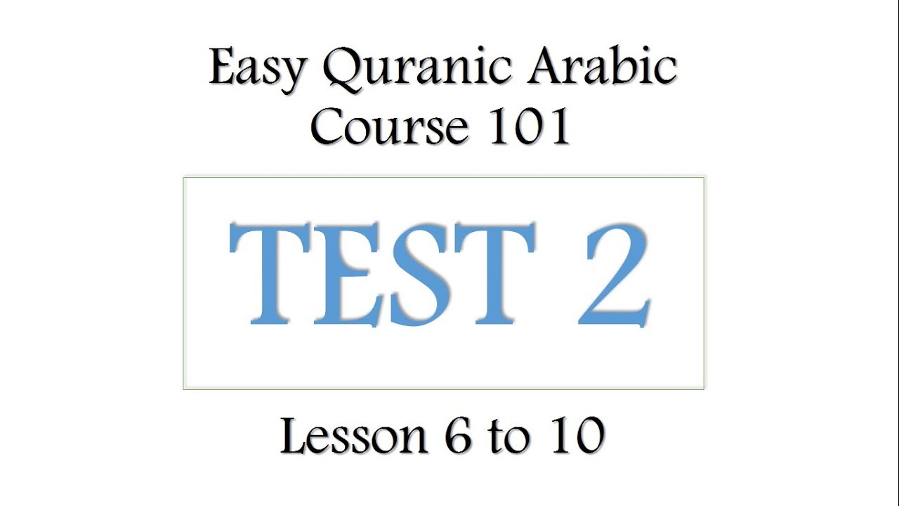 Learn Arabic | Test 2 lesson 6 to 10 - Easy Quranic Arabic Course 101