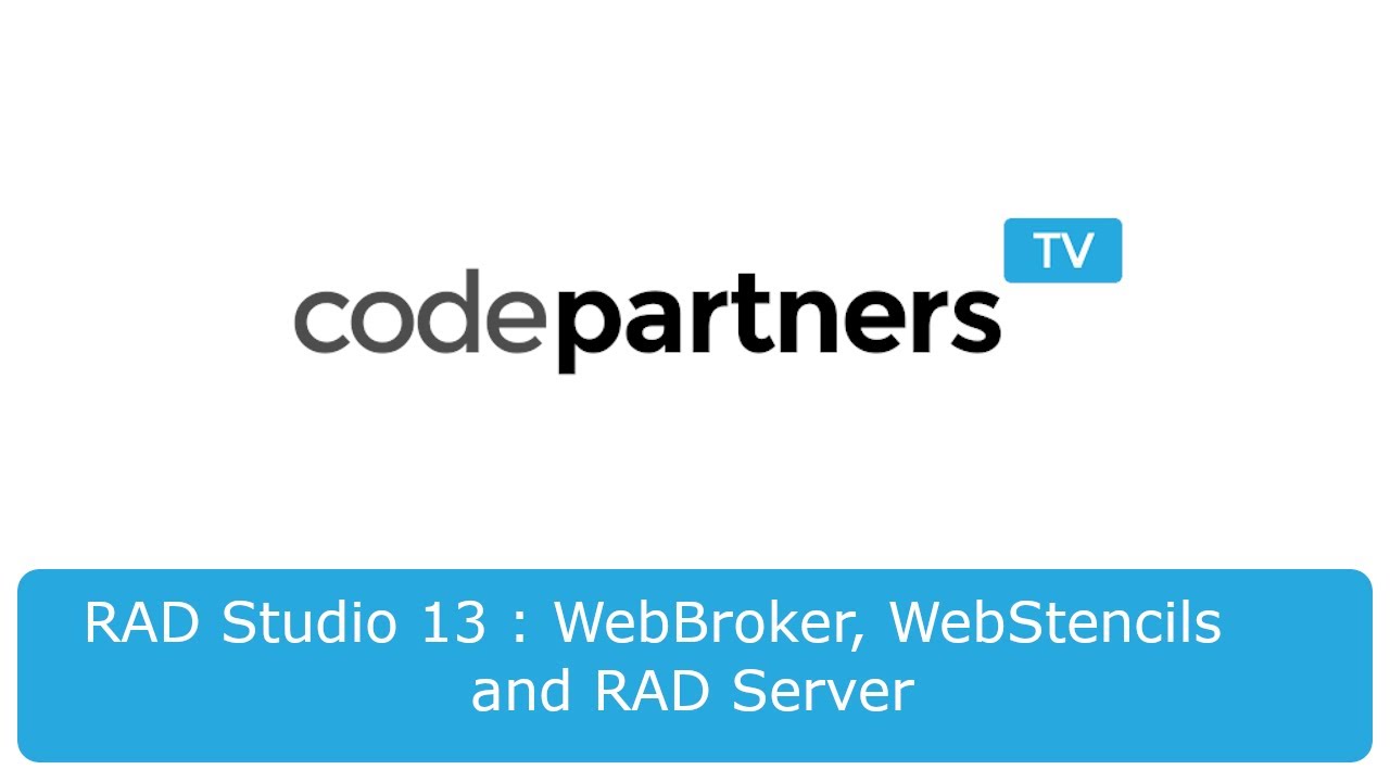 RAD Studio 13 - WebBroker, WebStencils and RAD Server