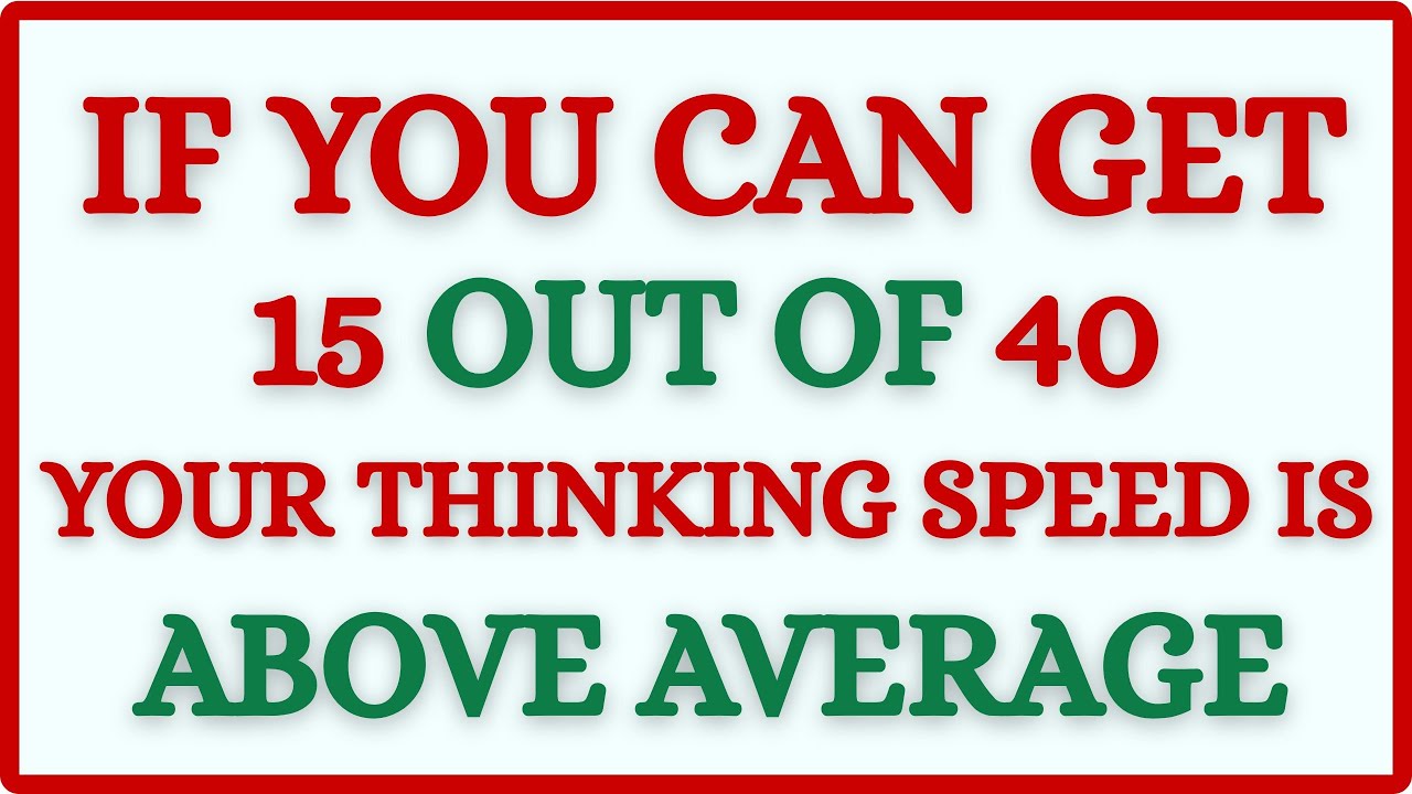 IF YOU CAN GET 3 OUT OF 40 | YOUR THINKING SPEED IS ABOVE AVERAGE #GKIQ