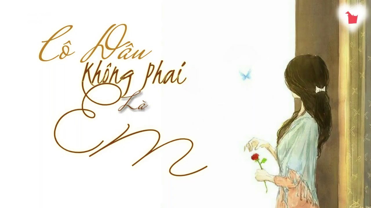 [ Phiên âm tiếng Việt ] Cô Dâu Không Phải Là Em - Trình Hưởng