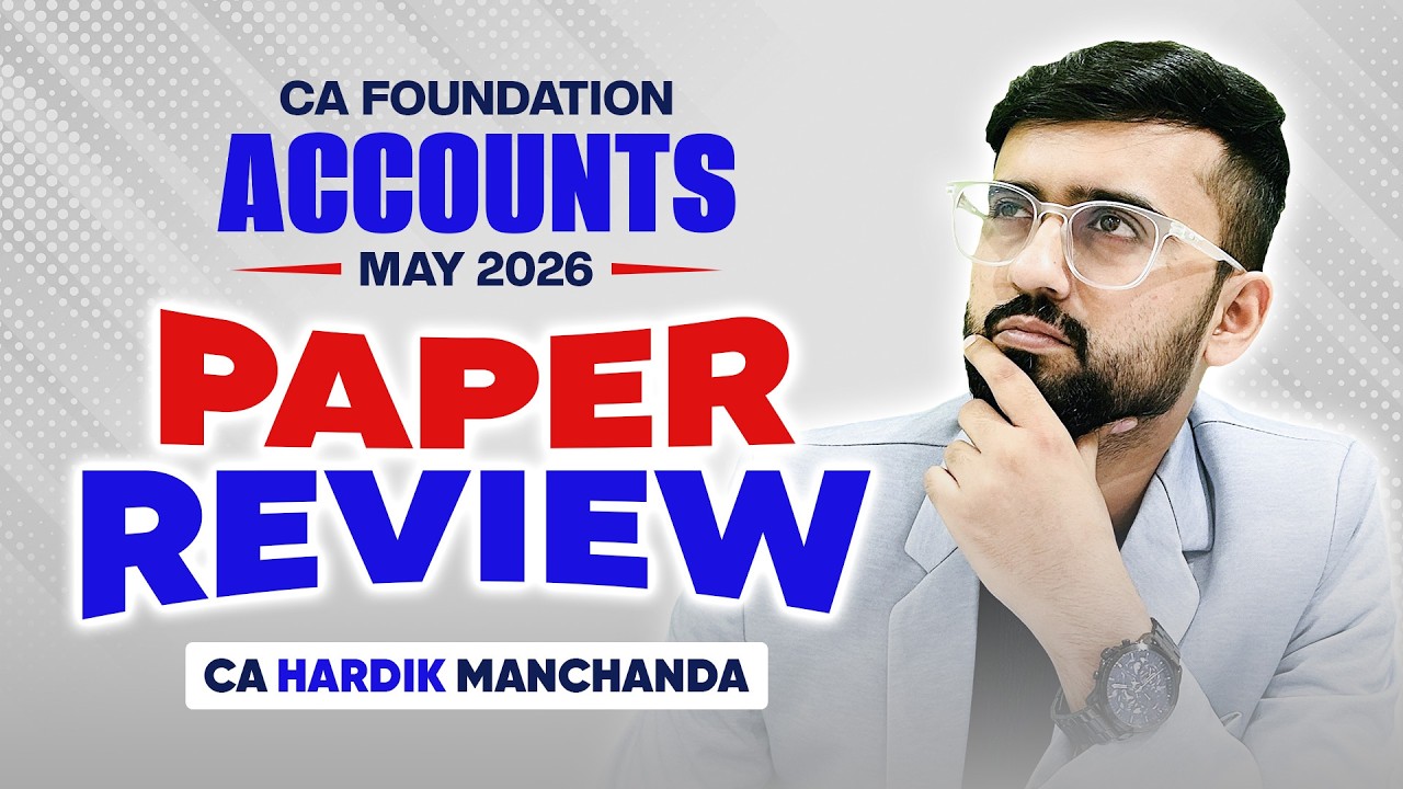Paper Review - CA Foundation Accounts May 2026 | CA Hardik Manchanda |