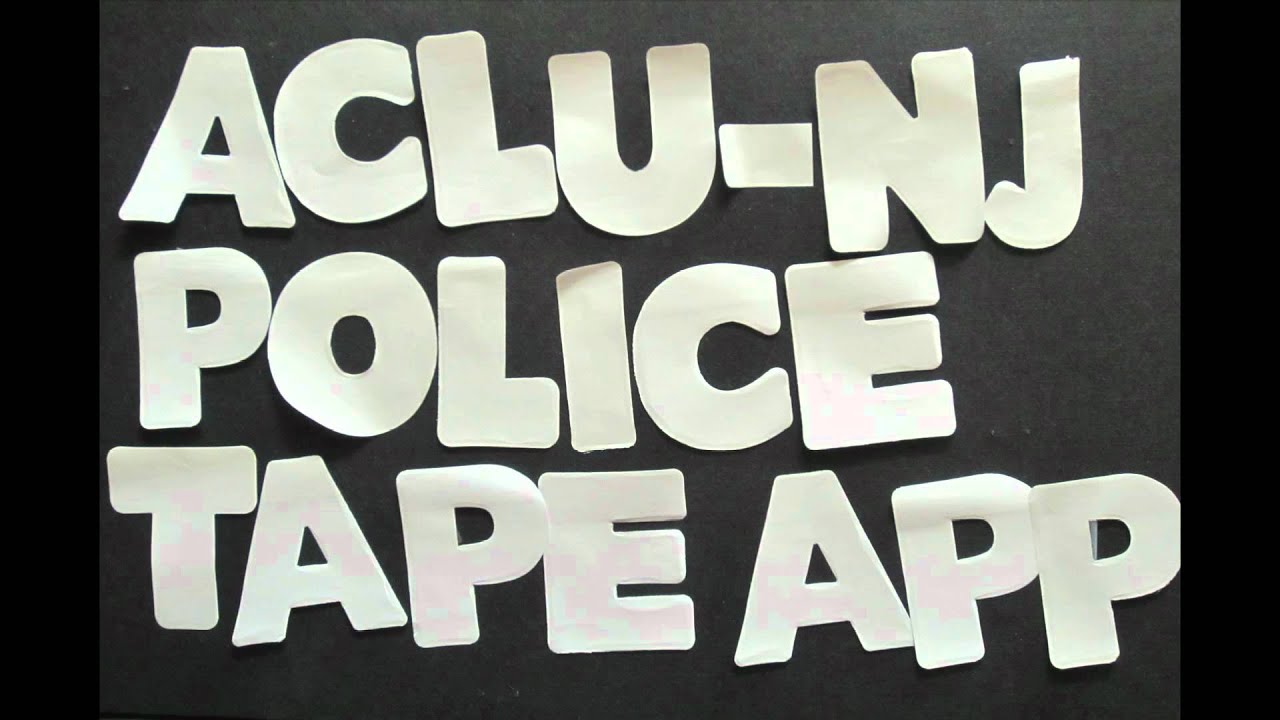 The ACLU-NJ Police Tape App