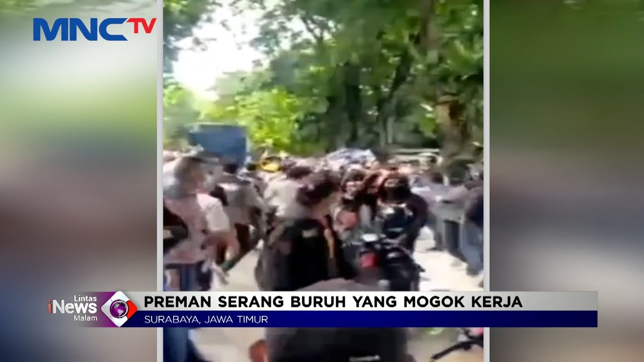 Preman di Surabaya Serang Buruh yang Mogok Kerja #LintasiNewsMalam 18/02