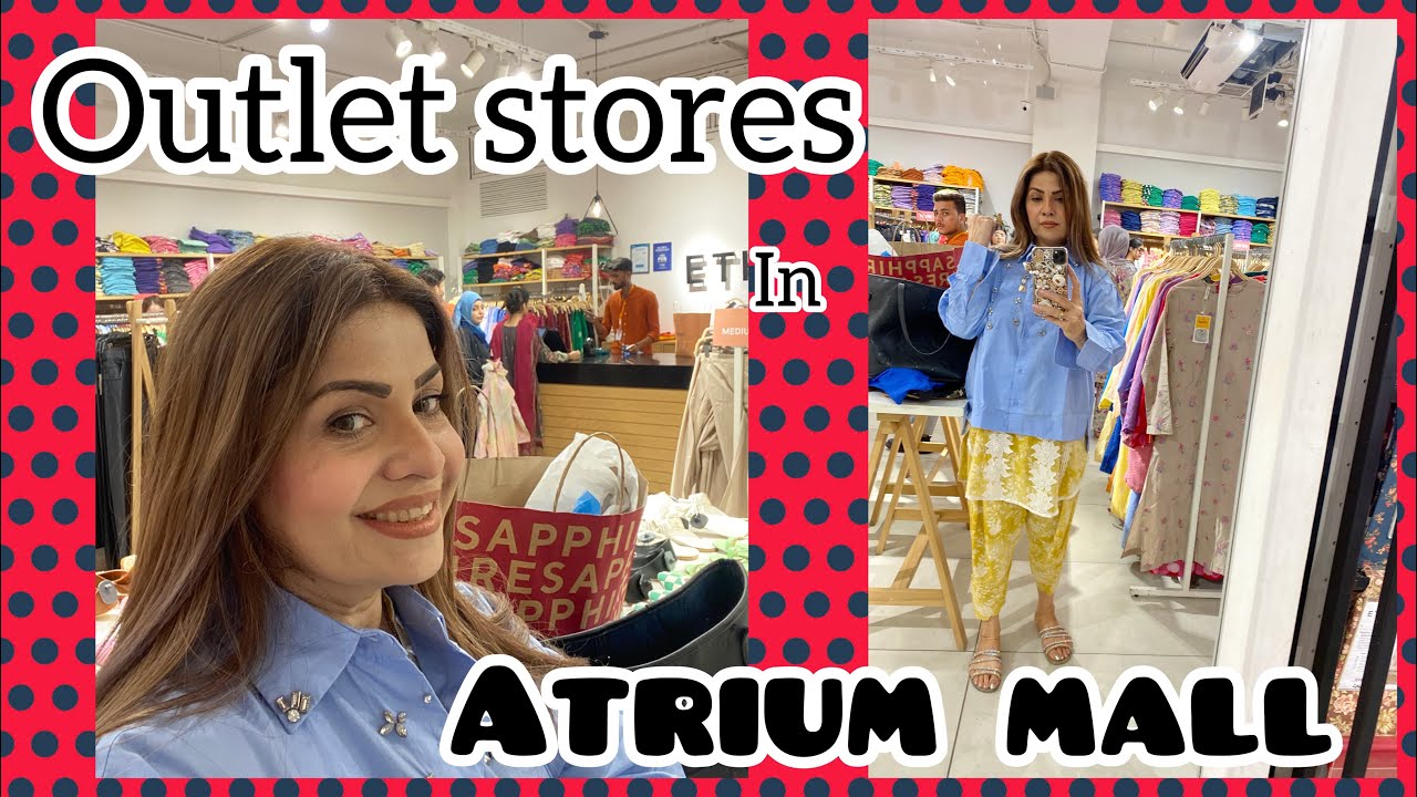 All Big Brands have their outlet stores  in Atrium Mall  with price differences