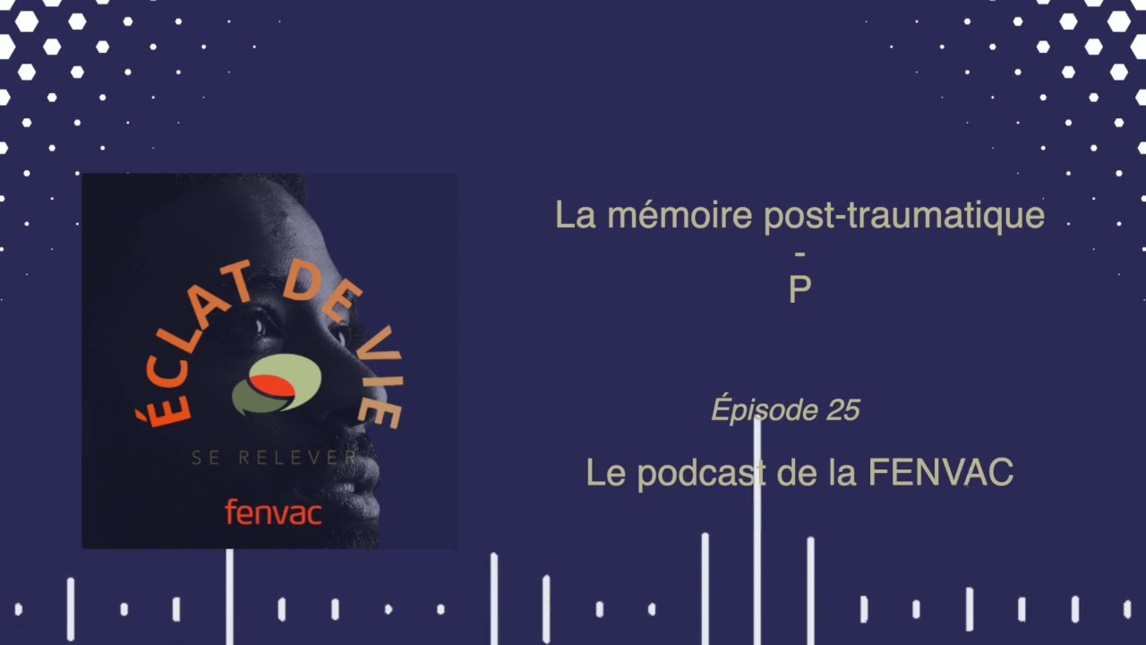 ÉPISODE 25 : La mémoire traumatique - avec Pierre GAGNEPAIN
