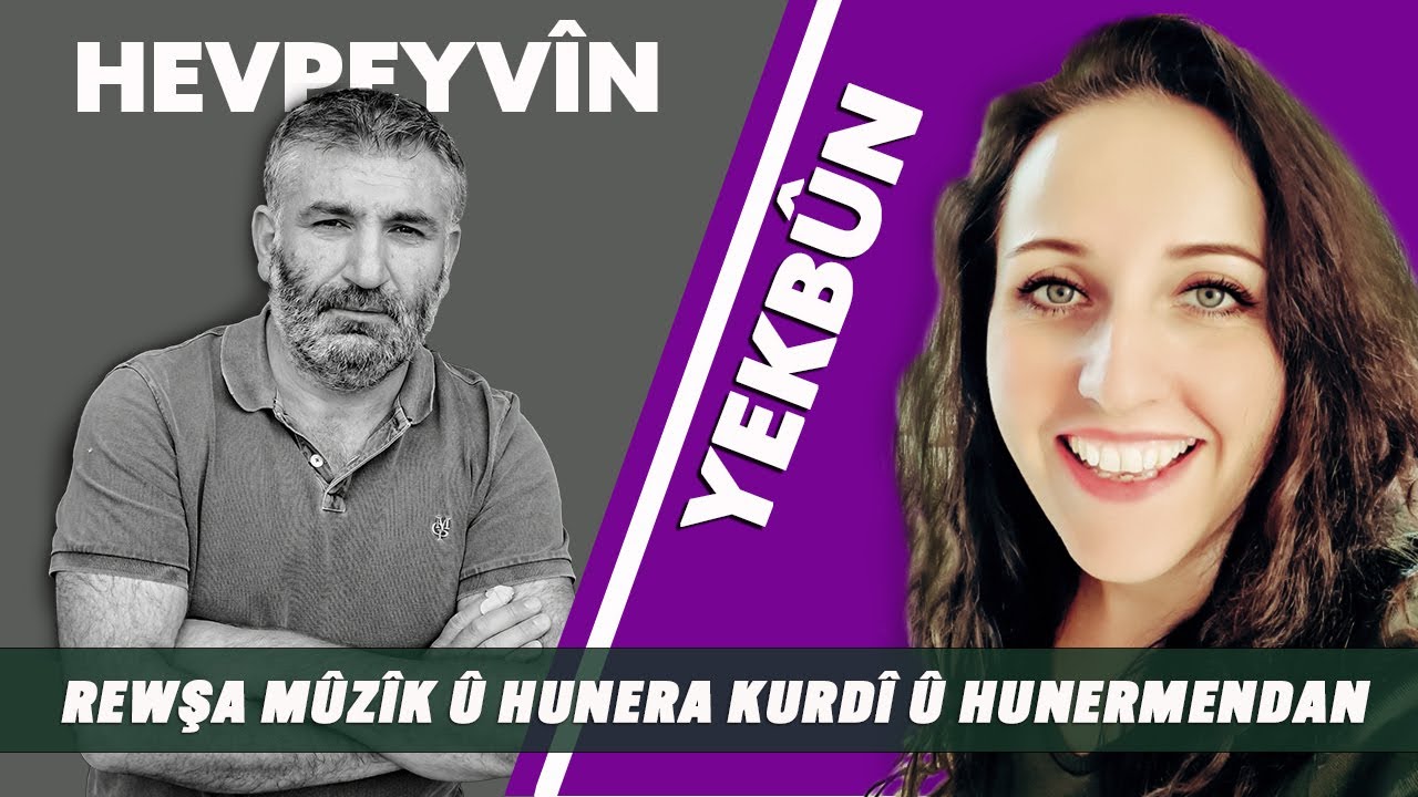 Hevpeyv&icirc;n / Hunermend Yekb&ucirc;n / Rewşa hunera Kurd&icirc; &ucirc; Hunermendan