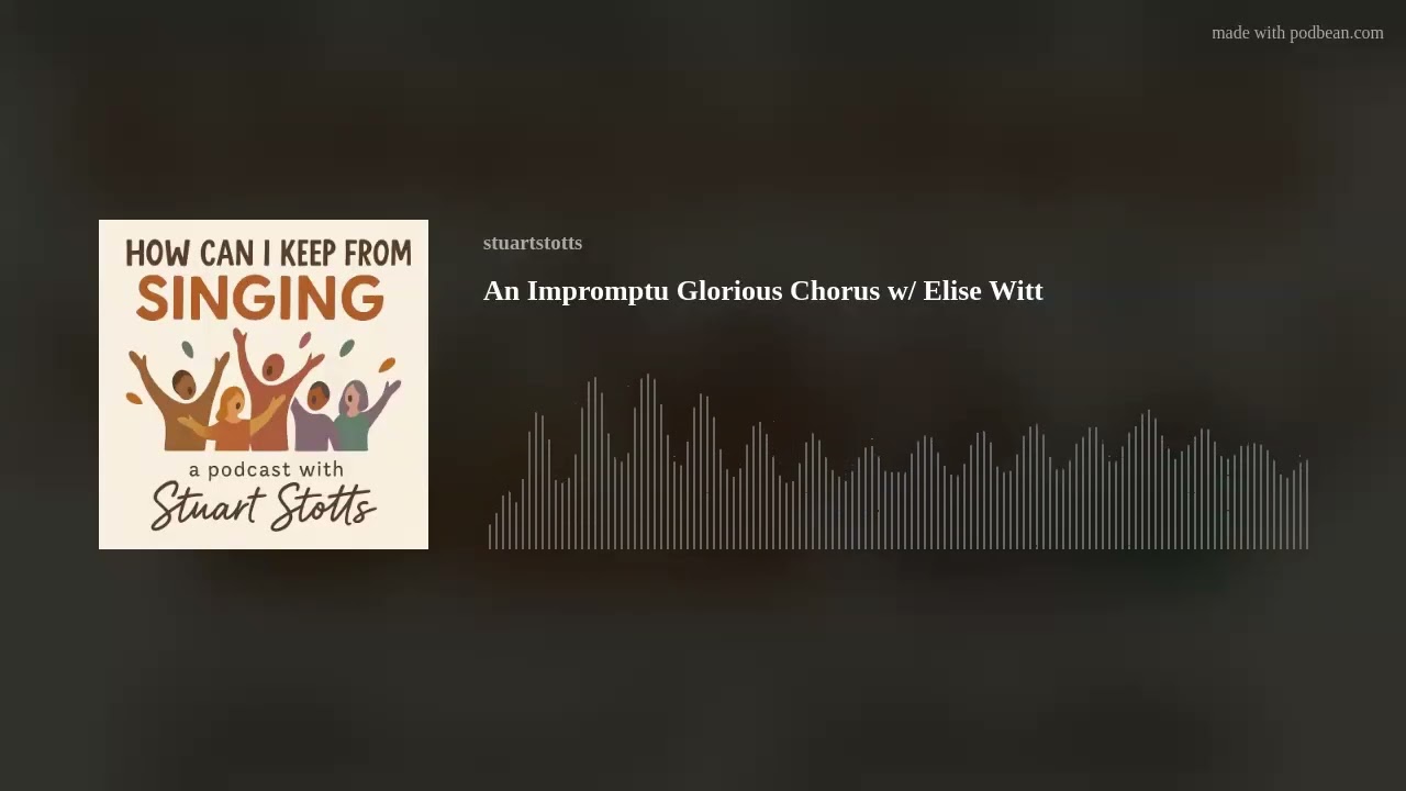 An Impromptu Glorious Chorus w/ Elise Witt
