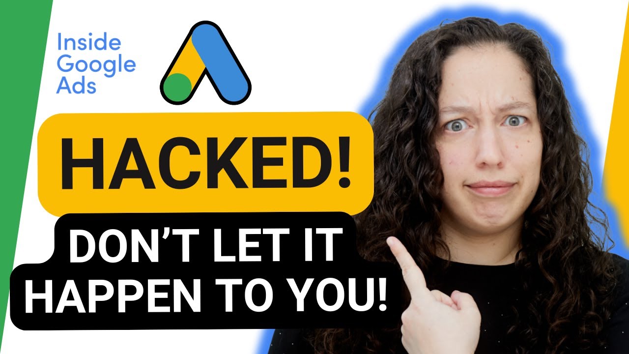 HACKED - How to Protect Your Google Ads Account [Inside Google Ads Episode 108]