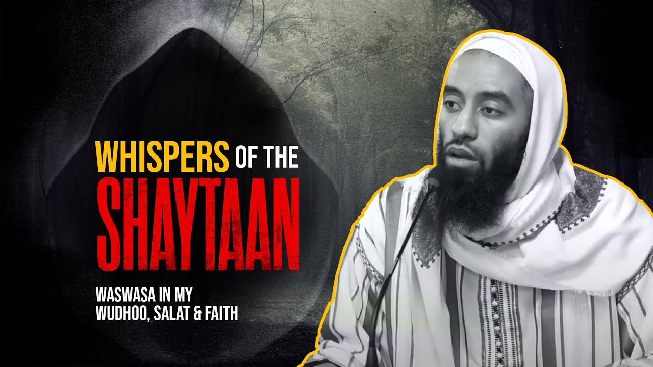 Whispers of the Shaytaan - Waswasa in My Wudhoo, Salat & Faith | Ust Abu Taymiyyah