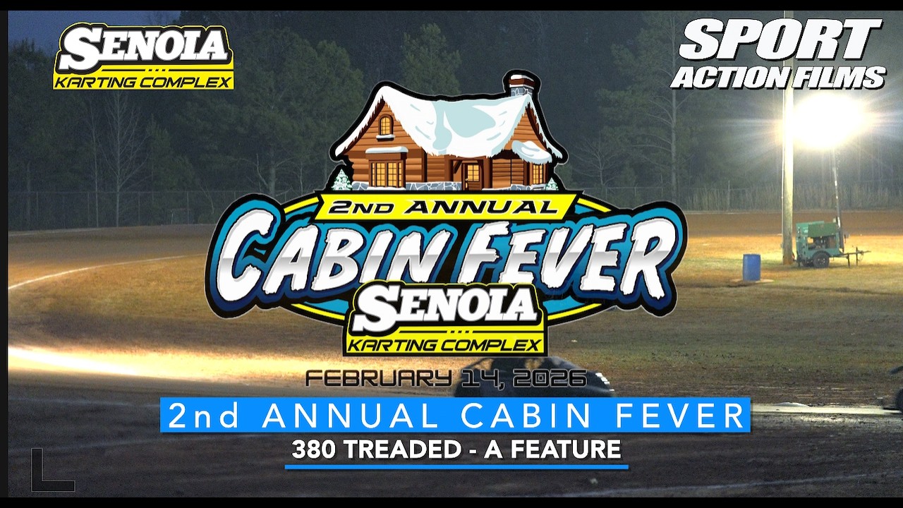 2026 2nd Annual Cabin Fever 380 Treaded A   Feature at Senoia Karting Complex