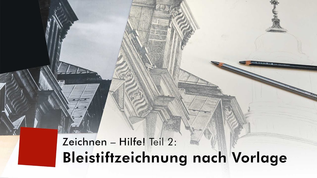 Zeichnen – Hilfe! Teil 2: Bleistiftzeichnung nach Vorlage