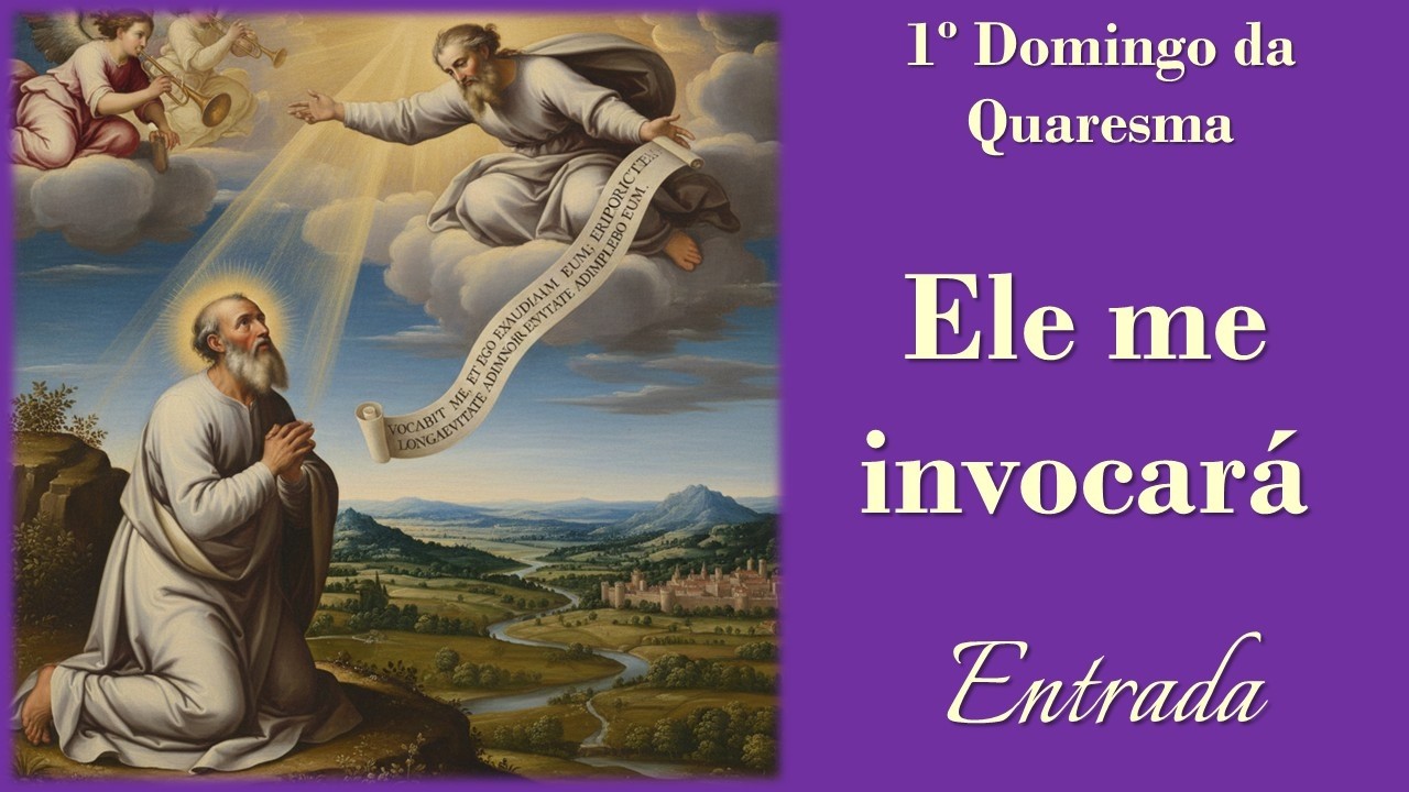ELE ME INVOCARÁ | Entrada | 1º Domingo da Quaresma (GR|MR)