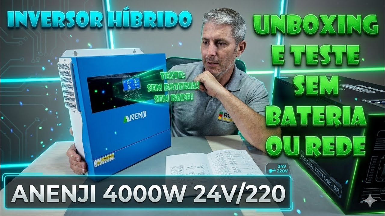 INVERSOR HÍBRIDO ANENJI 4000W 24V/220V UNBOXING E TESTE RODANDO SEM BATERIA OU REDE