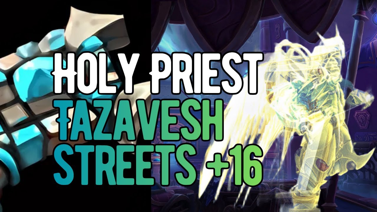 Tazavesh: Streets of Wonder +16 | Holy Priest | 11.2.5