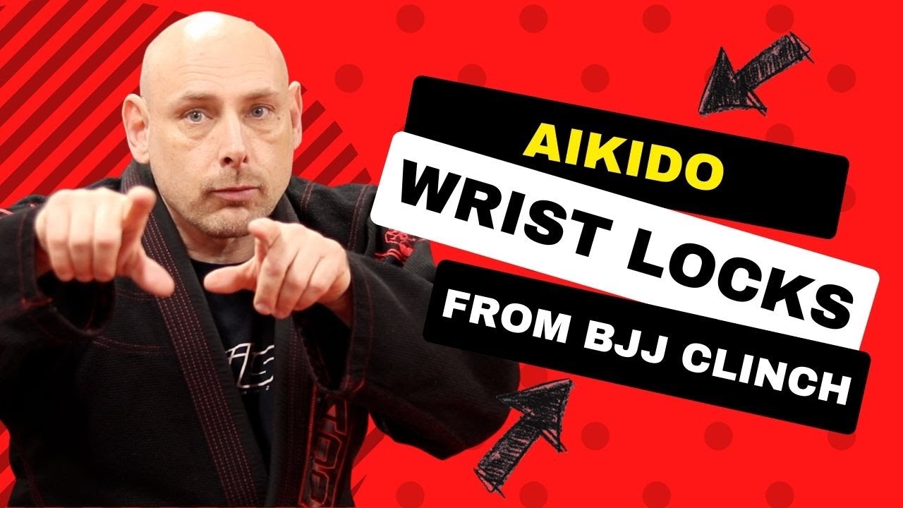 Getting Aikido Wrist Locks from the Clinch in Brazilian Jiu-Jitsu