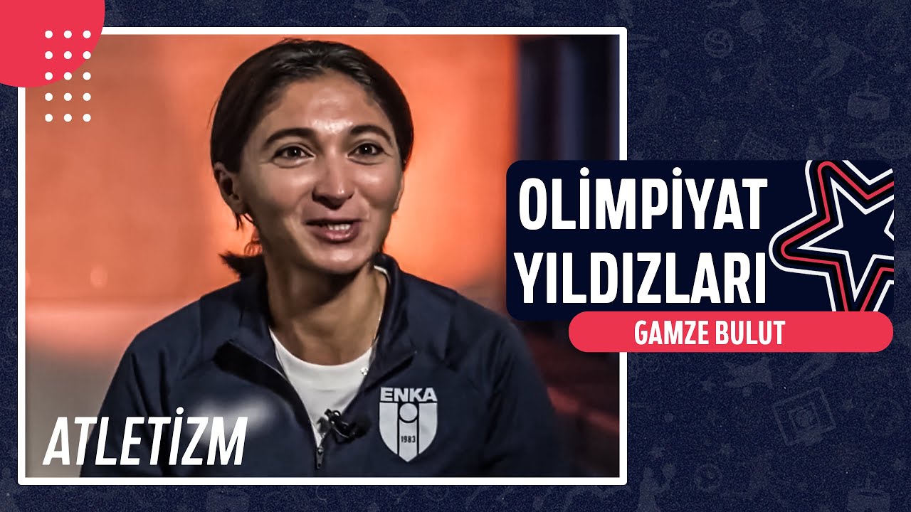 🤸‍♀️ Gamze Bulut - Atletizm | Olimpiyat Yıldızları