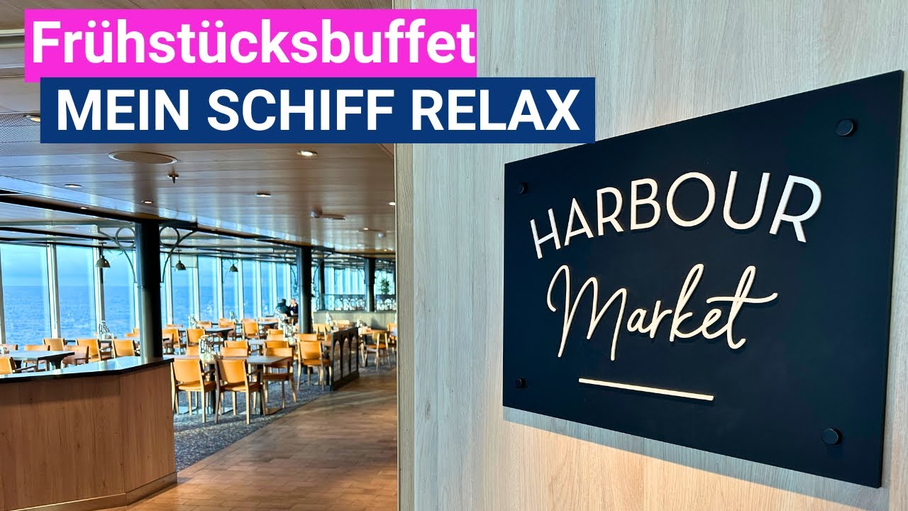 Mein Schiff Relax 🚢🥐 Fr&uuml;hst&uuml;cksbuffet im Harbour Market &ndash; Alle Highlights & Auswahl!