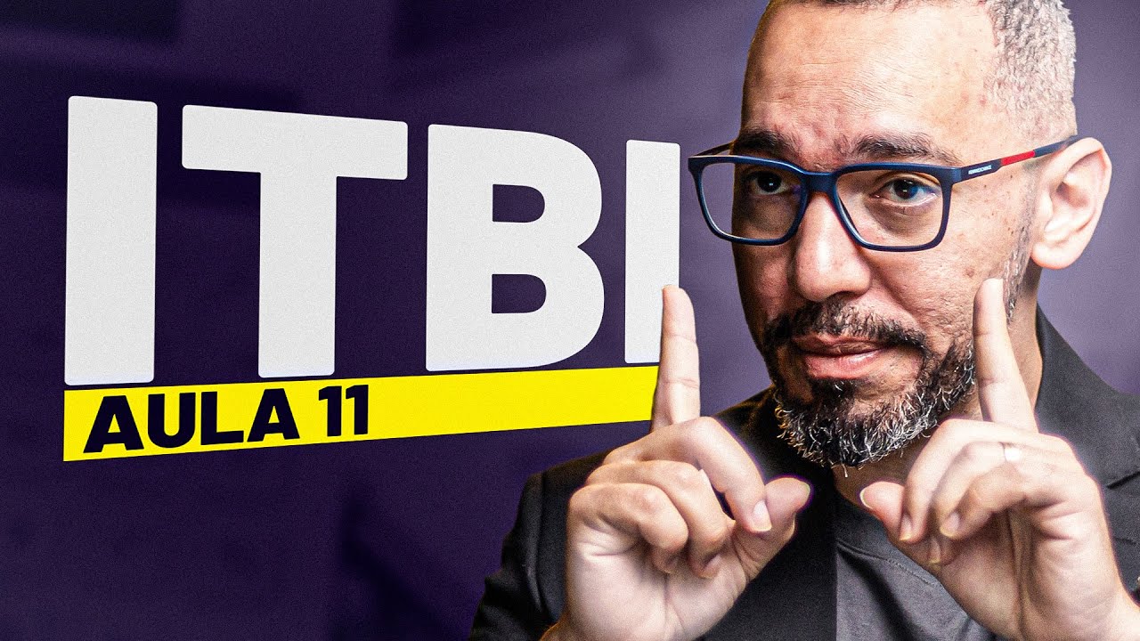 Aula 11 - O que &eacute; ITBI e onde ele incide?