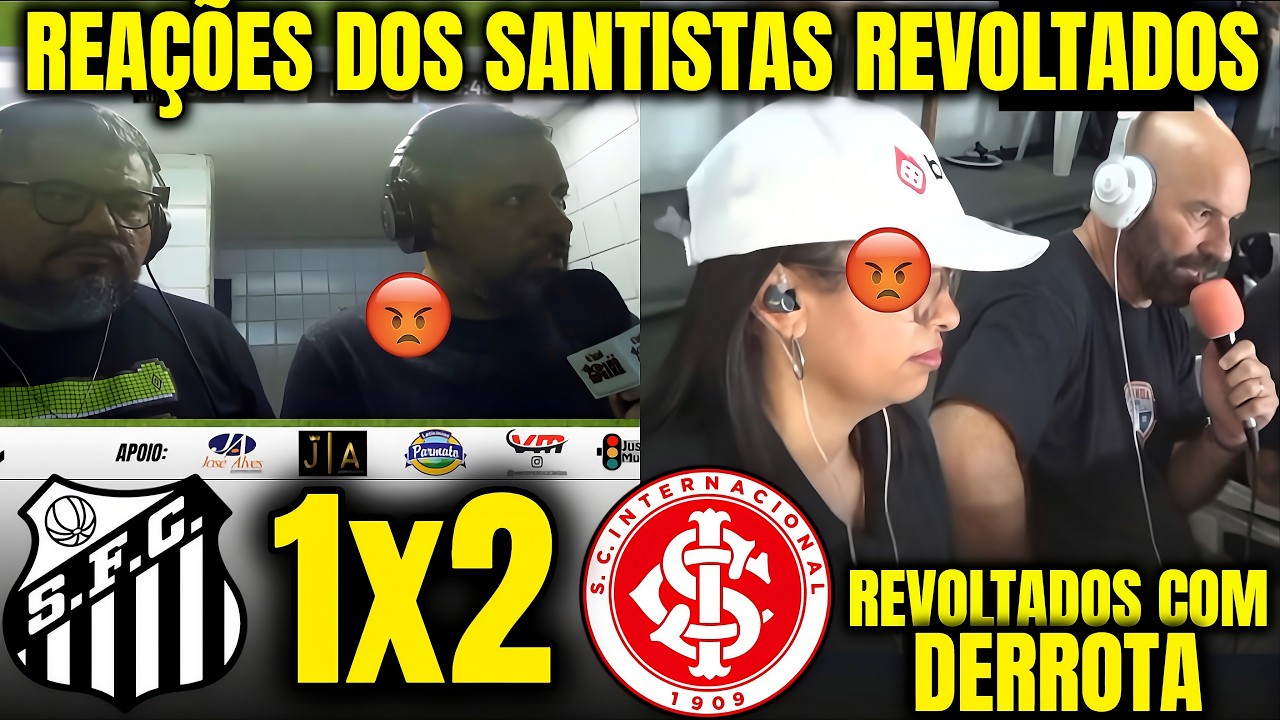 REAÇÕES DOS SANTISTAS à DERROTA PARA O INTERNACIONAL SANTOS 1X2 INTERNACIONAL