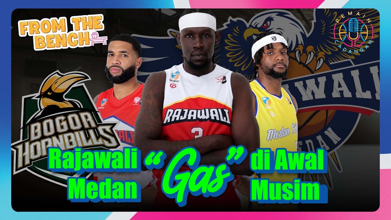 FROM THE BENCH EP 135 | Squad Import Hornbills & Rajawali Paling OK
