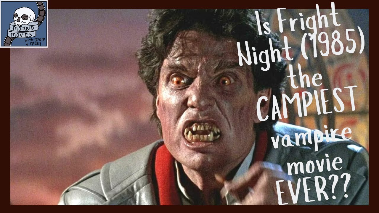 Is FRIGHT NIGHT (1985) the CAMPIEST vampire movie EVER?