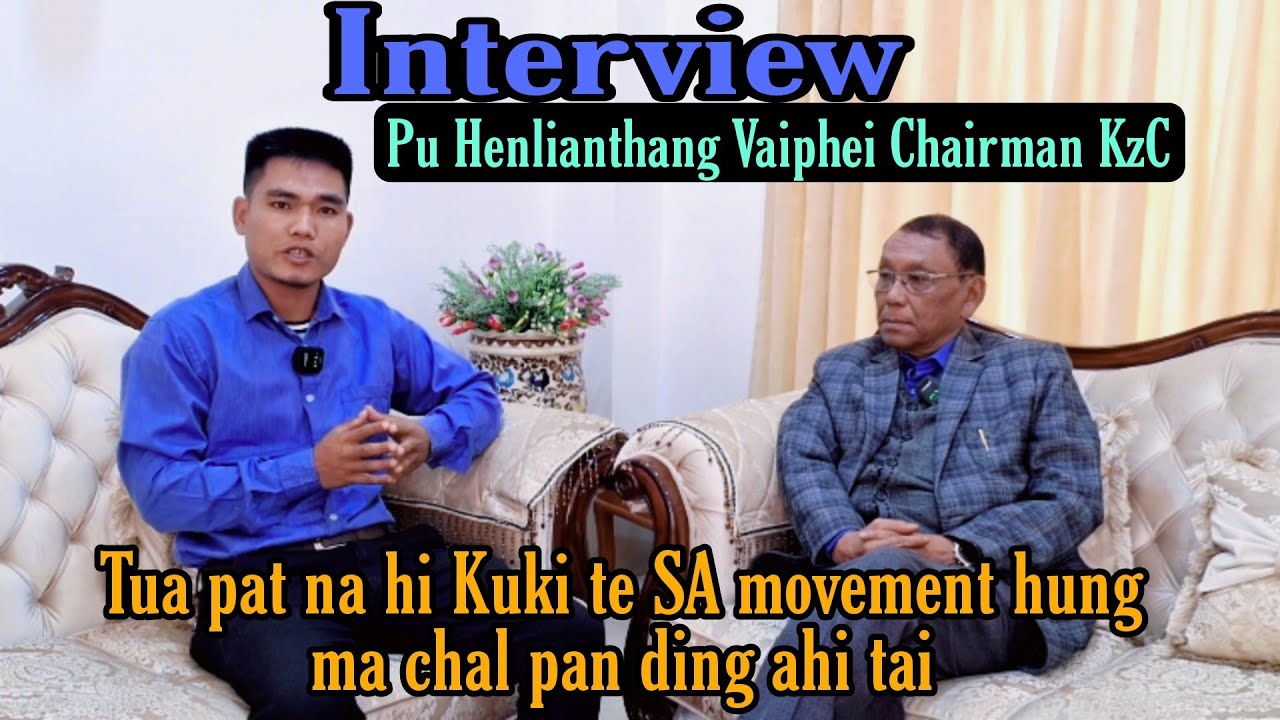 Interview with Pu Henlianthang Chairman KzC kuki political platforms