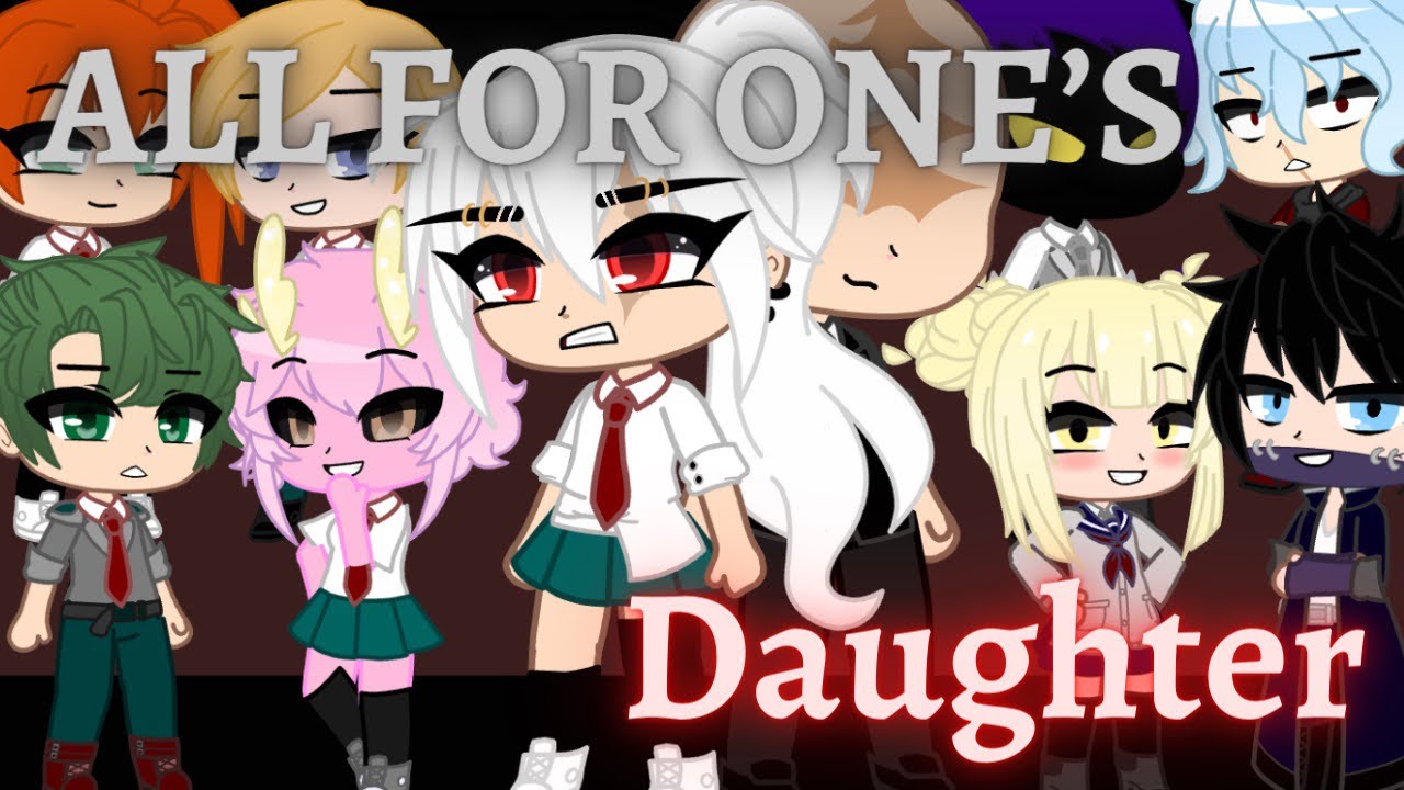 All For One’s Daughter🤍||GCMM||Part 1||READ DESC🤍{TW Cussing⚠️}