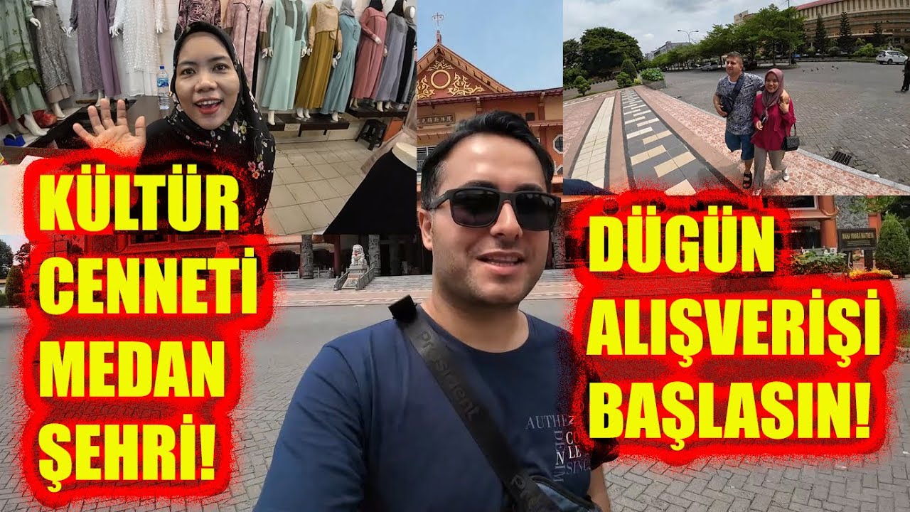 ENDONEZYA SUMATRA ADASI MEDAN ŞEHRİNİN GÜZELLİKLERİ-AYHAN İLE RUBIANTI NİN EVLİLİK ONCESİ ALIŞVERİŞİ