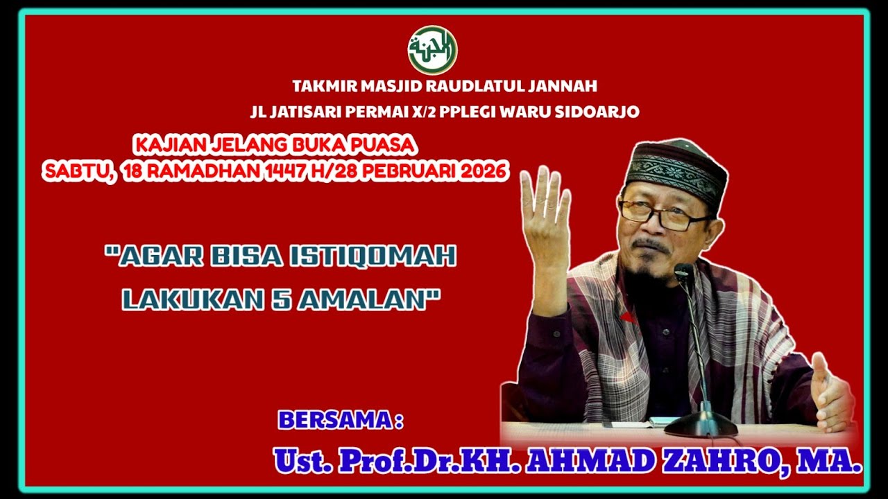 Agar Bisa Istiqomah Lakukan 5 Amalan,Ust.Prof.Dr.KH.Ahmad Zahro,MA,Kajian Jelang Buka,28 Peb 2026