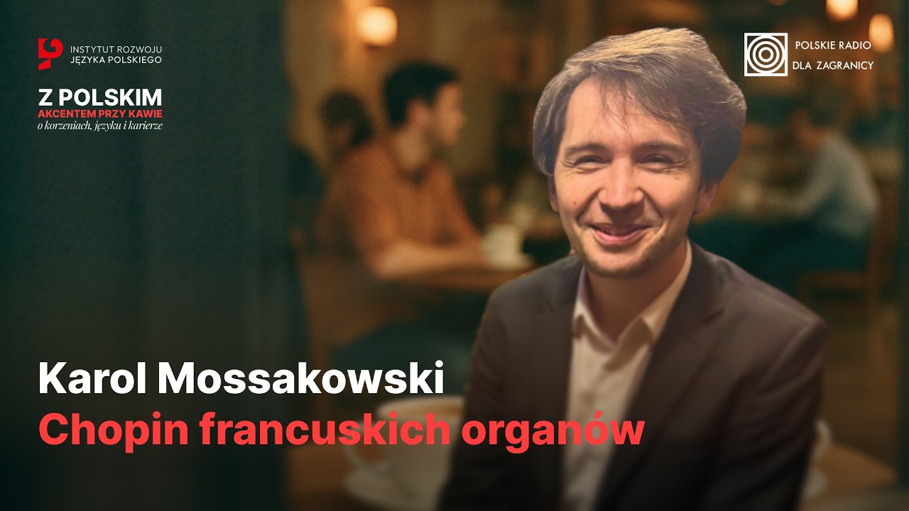 Karol Mossakowski w Paryżu: organy Saint-Sulpice, polskość i język | "Wybitny Polak" 2025