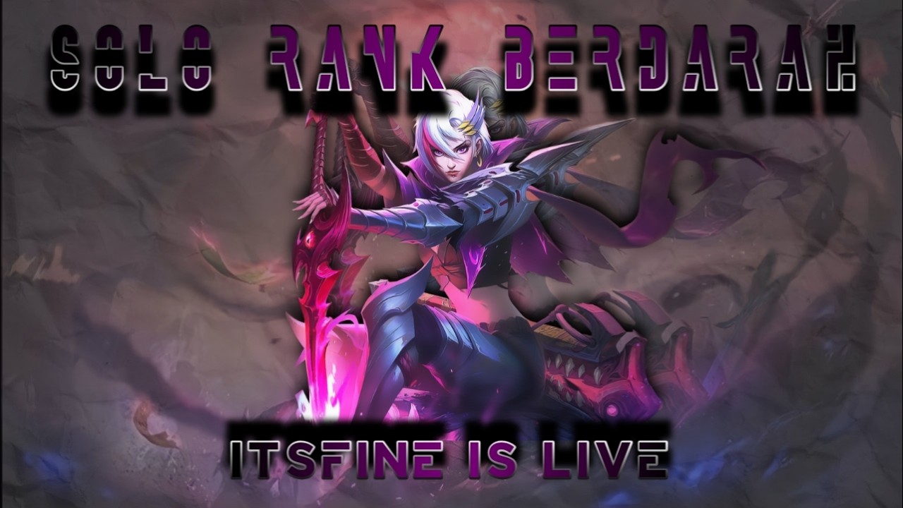 ItsFine is Live Solo push BEDARAH #solo #priasolo #mlbb