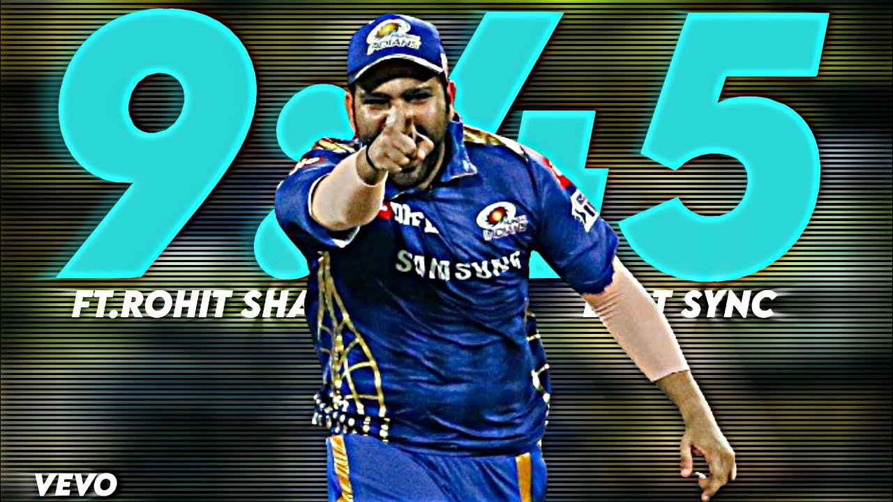 9:45 X Rohit Sharma Beat Sync 💖
