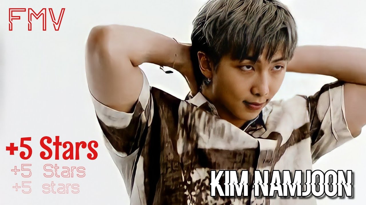 Kim Namjoon - +5 Stars (Fmv) ~