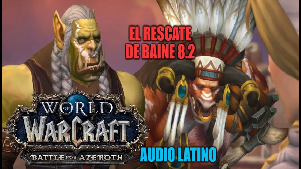 World of Warcraft: Battle for Azeroth| El Rescate de Baine [Audio Latino]